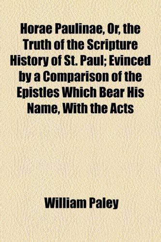 Horae Paulinae, Or, the Truth of the Scripture History of St. Paul ...