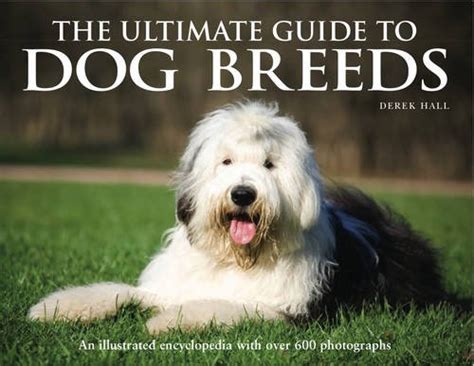 The Ultimate Guide to Dog Breeds: An Illustrated Encyclopedia with Over ...