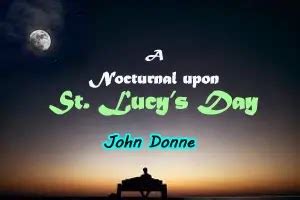 A Nocturnal upon St. Lucy’s Day | death alters Donne’s attitude to the ...