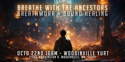 Breathe with the Ancestors: Breathwork and Sound Healing, 21806 WA-9 ...