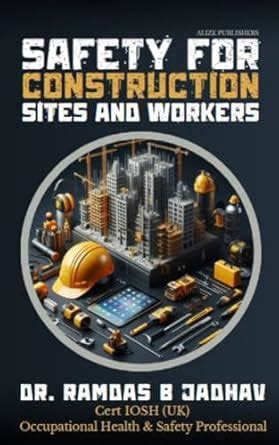 SAFETY FOR CONSTRUCTION SITES AND WORKERS eBook : B JADHAV, DR. RAMDAS ...
