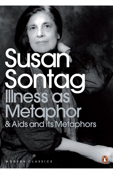 Illness as Metaphor and AIDS and Its Metaphors by Susan Sontag ...