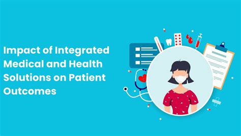 Impact of Integrated Medical and Health Solutions on Patient Outcomes