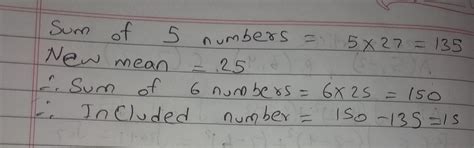 The mean of 5 numbers is 27 if one number is included the new mean is ...