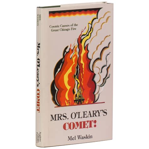 Mrs. O'Leary's Comet: Cosmic Causes of the Great Chicago Fire | Mel ...