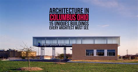 Architecture In Columbus Ohio: 15 Uniques Buildings Every Architect ...