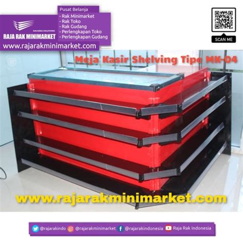 MEJA KASIR MINIMARKET / SUPERMARKET TIPE MK-04 RAJARAK