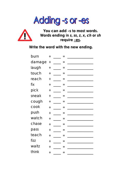 You can add â s to most words. Words ending in s, ss, z, x, ch or sh ...