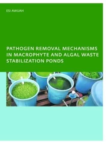 Pathogen Removal Mechanisms in Macrophyte and Algal Waste Stabilization ...