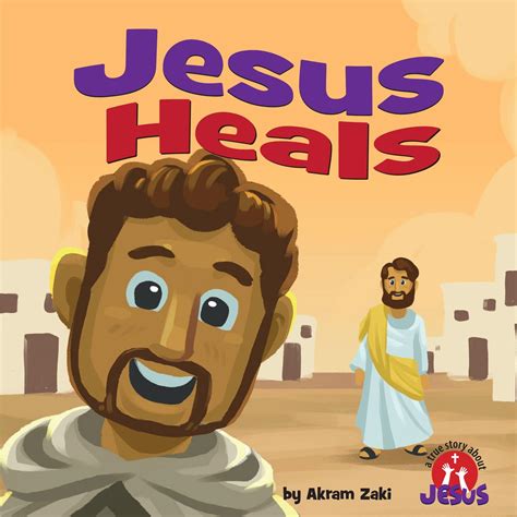 Jesus Heals (A True Story About Jesus) eBook : Zaki, Akram, Gaviola ...