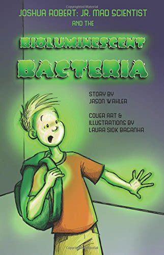 Buy Joshua Robert: Jr. Mad Scientist & The Bioluminescent Bacteria ...