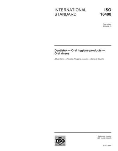 ISO 16408:2004, Dentistry - Oral hygiene products - Oral rinses ...