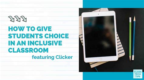 How to Give Students Choice in an Inclusive Classroom - Class Tech Tips