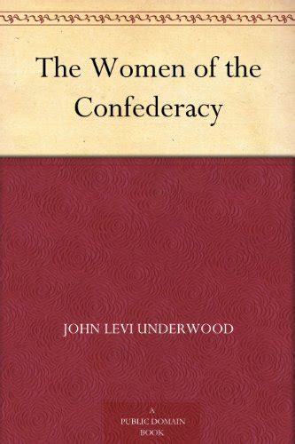 The Women of the Confederacy eBook : Underwood, John Levi: Amazon.in ...