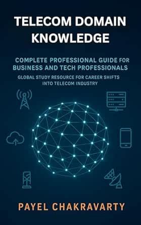 Telecom Domain Knowledge: Complete Professional Guide for Business and ...