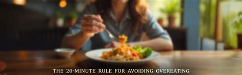 The 20-Minute Rule for Avoiding Overeating: A Simple Yet Powerful Stra ...