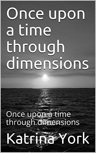 Once upon a time through dimensions: Once upon a time through ...