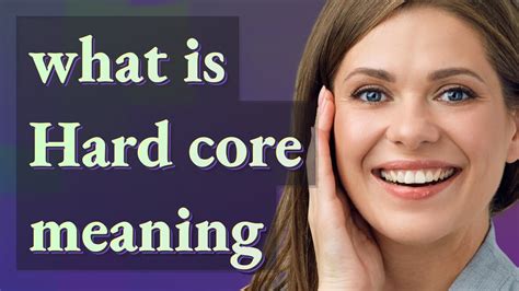 Hard core | meaning of Hard core - YouTube