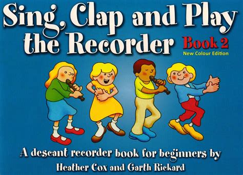 Sing, Clap and Play the Recorder Book 2: Revised Edition : Garth ...