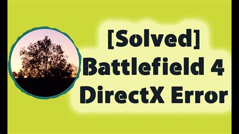 [Solved] Battlefied 4 DirectX Error