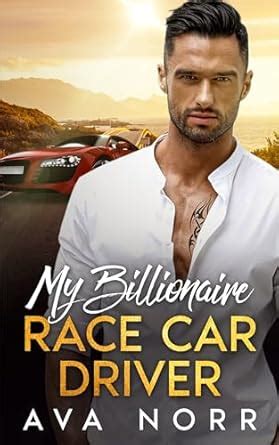 My Billionaire Race Car Driver: An Enemies to Lovers Romance eBook ...