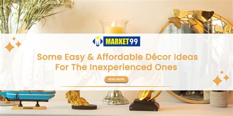 Some Easy & Affordable Décor Ideas For The Inexperienced Ones – MARKET99