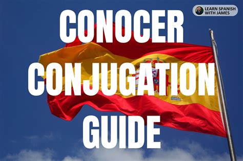Conocer Conjugation Chart & Full Tense Guide - Learn Spanish with James
