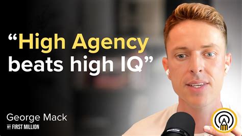 High Agency in 30 Minutes - George Mack