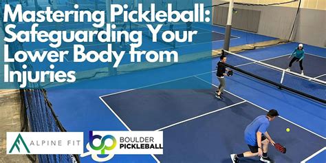 Mastering Pickleball: Safeguarding Your Lower Body from Injuries ...