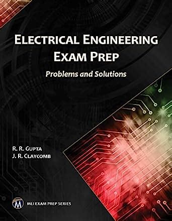 Electrical Engineering Exam Prep: Problems and Solutions (MLI Exam Prep ...