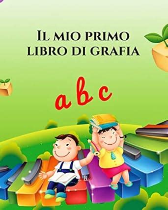 Amazon.in: Buy Il mio primo libro di grafia: Libro di pregrafismo ...