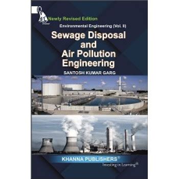 Environmental Engineering (Vol. II) Sewage Waste Disposal and Air ...