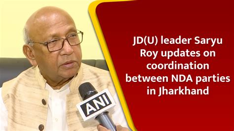 JD(U) leader Saryu Roy updates on coordination between NDA parties in ...