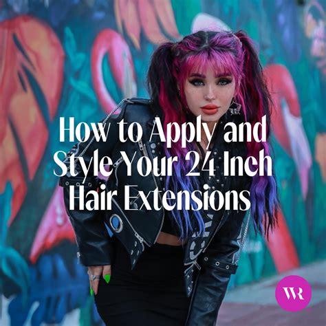 How to Apply and Style Your 24 Inch Hair Extensions – Wicked Roots Hair™