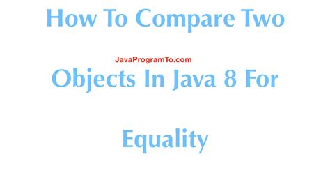 Image result for Object Comparison in Java