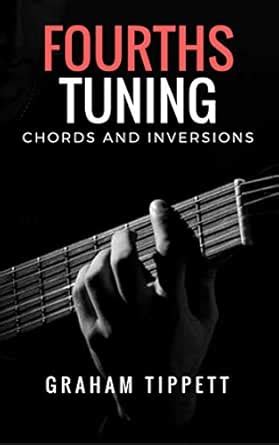 Fourths Tuning: Chords and Inversions eBook : Tippett, Graham: Amazon ...