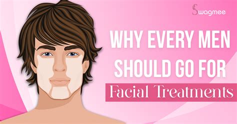 Reasons Why Every Men Should Opt for Facial Treatments - Swagmee Smart ...