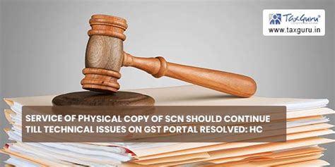 Service of Physical copy of SCN should continue till technical issues ...