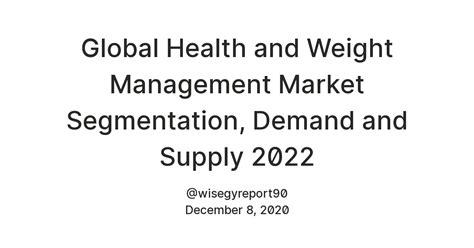 Global Health and Weight Management Market Segmentation, Demand and ...