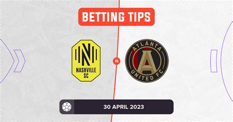 Nashville SC vs Atlanta United Prediction and Odds - 30 April 2023