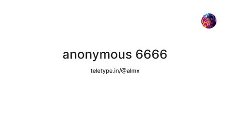 anonymous 6666 — Teletype
