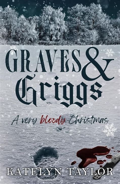 Graves & Griggs: A Very Bloody Christmas by Katelyn Taylor ...