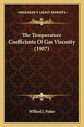 Buy The Temperature Coefficients Of Gas Viscosity (1907) Book Online at ...
