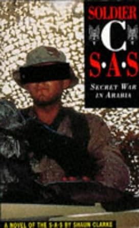 Soldier C: SAS - Secret War in Arabia : Clarke, Shaun: Amazon.in: Books