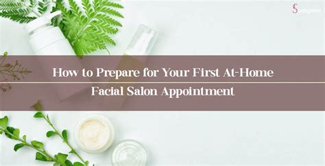 How to Prepare for Your First At-Home Facial Salon Appointment ...
