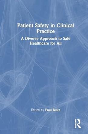 Buy Patient Safety in Clinical Practice: A Diverse Approach to Safe ...