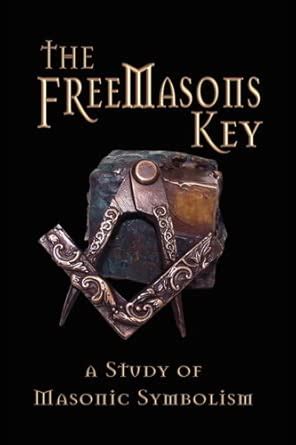 Buy The Freemasons Key - A Study of Masonic Symbolism Book Online at ...