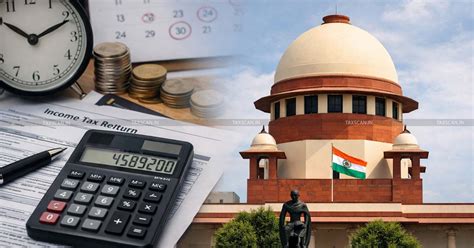 Supreme Court set to examine whether Income Tax Dept. can condone ITR ...