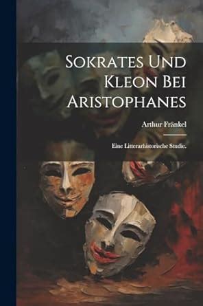 Buy Sokrates und Kleon bei Aristophanes: Eine litterarhistorische ...