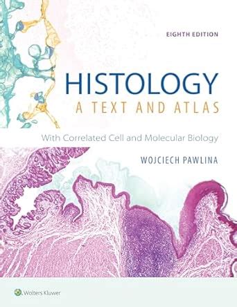 Buy Histology: A Text and Atlas: With Correlated Cell and Molecular ...